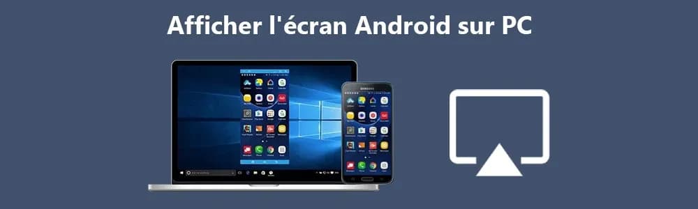 Comment afficher l'écran d'un smartphone sur PC facilement et rapidement